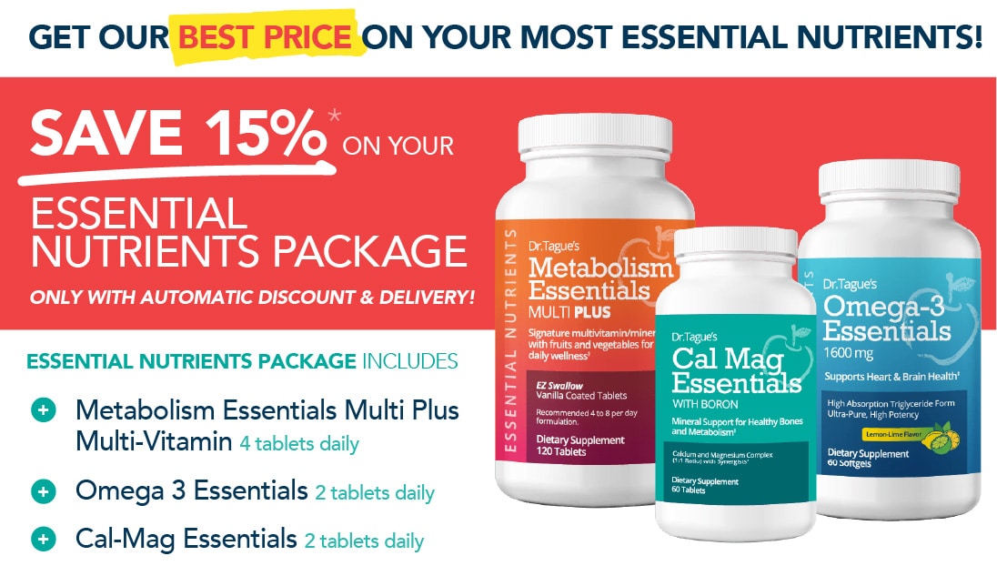 Bundle your Essential Nutrients Package using the Automatic Discount & Delivery Program and save even more!